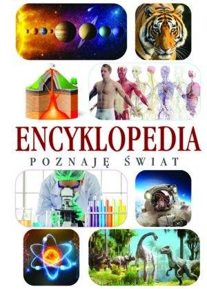 Encyklopedia dla dzieci. Poznaję świat